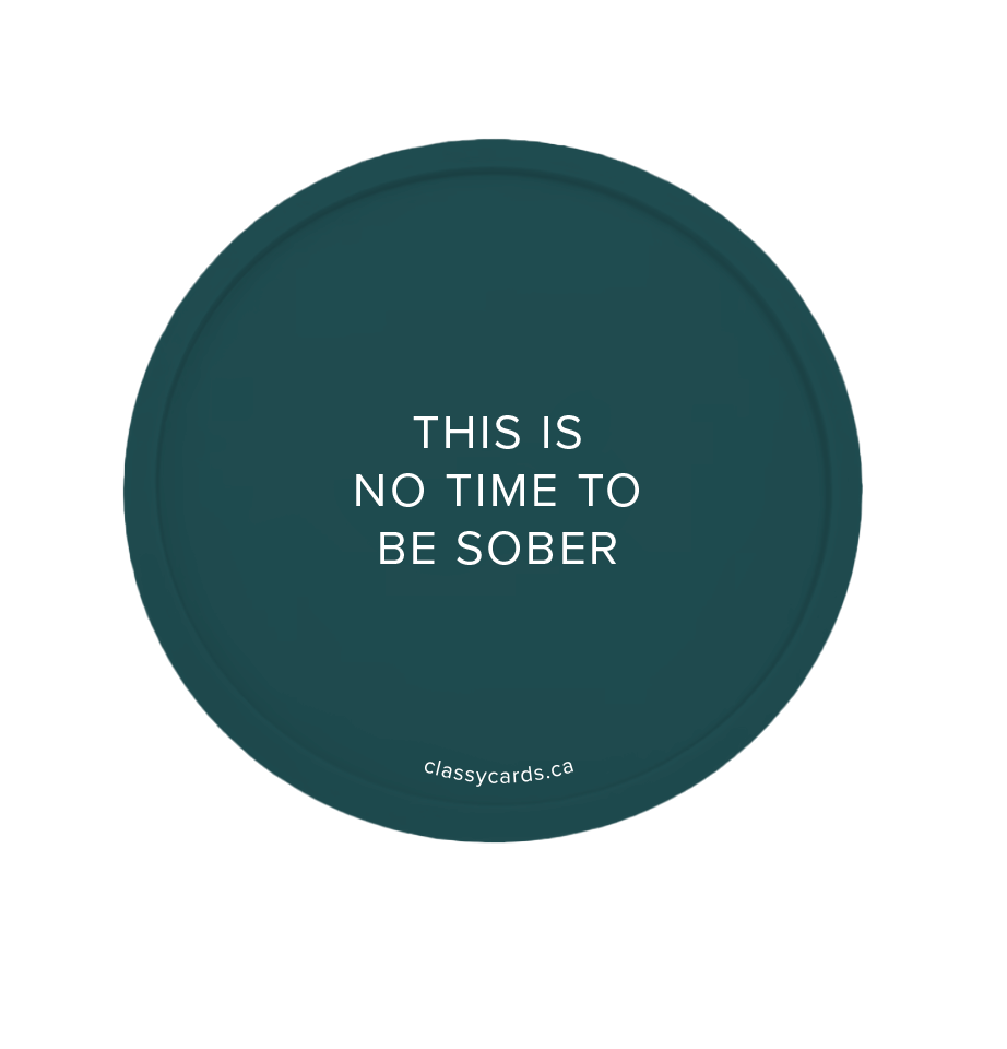 No Time to be Sober Coaster