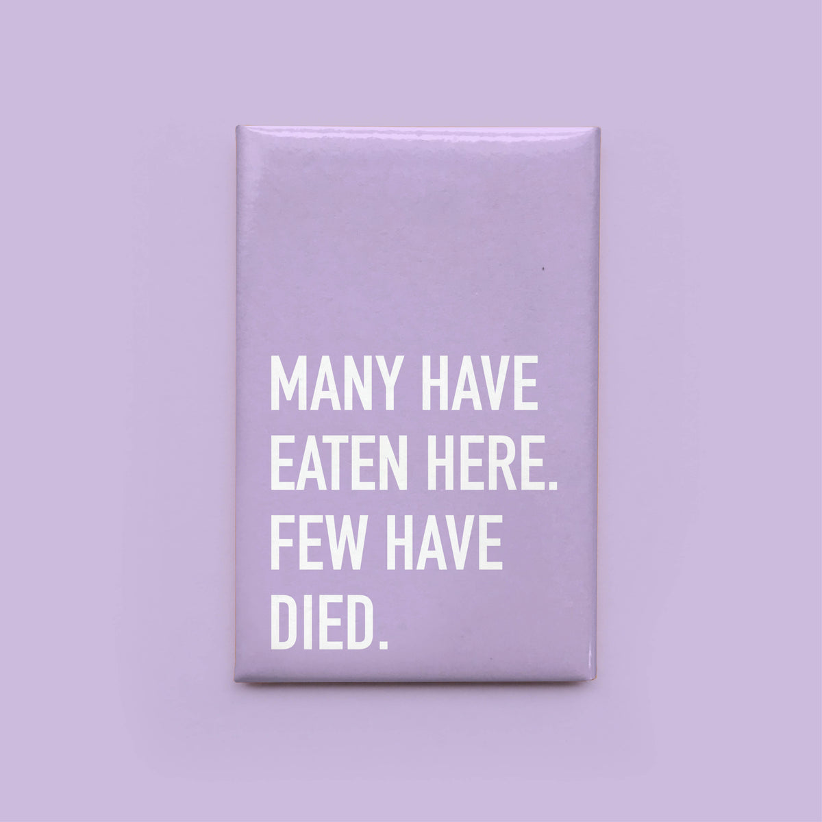 Many Have Eaten Here Magnet