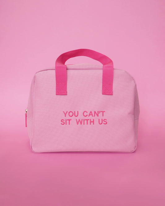 You Can't Sit With Us Insulated Snack Sack