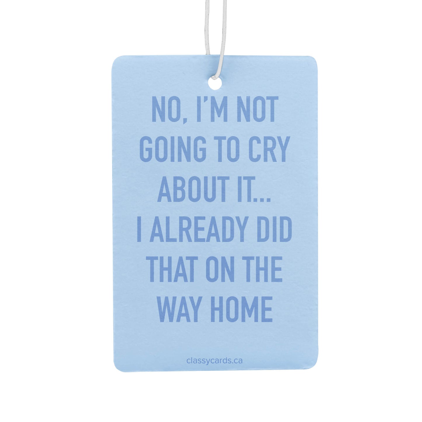 I'm Not Going to Cry Air Freshener