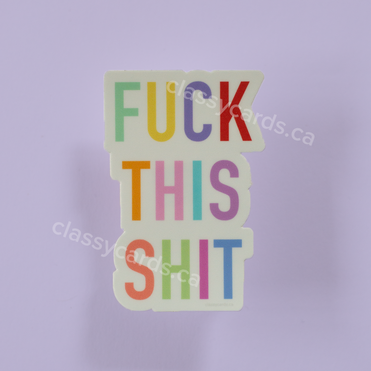 Fuck this Shit Vinyl Sticker