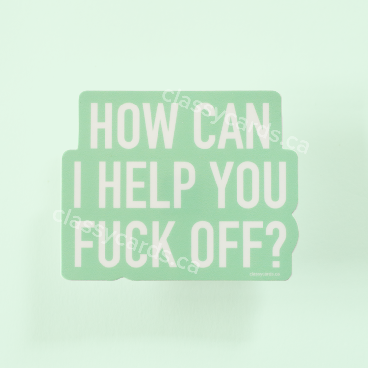 How Can I Help You Fuck Off Vinyl Sticker