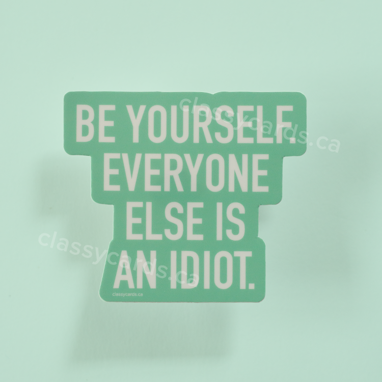 Everyone Idiot Vinyl Sticker