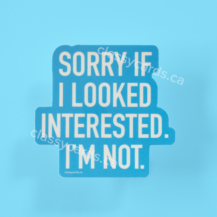Not Interested Vinyl Sticker