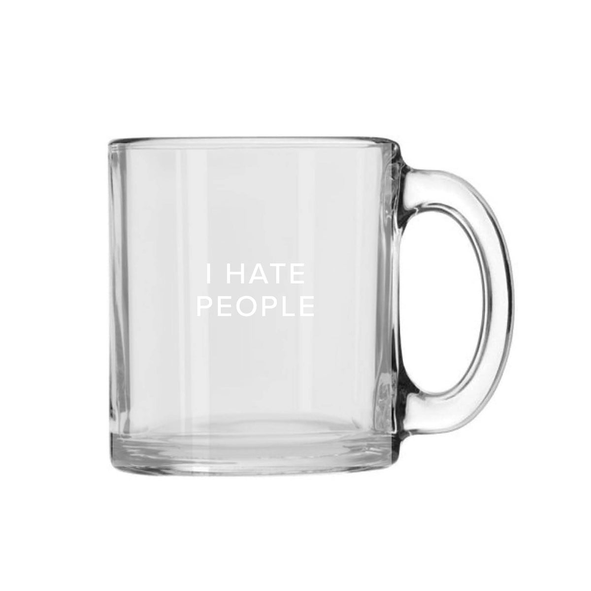 I Hate People Glass Mug