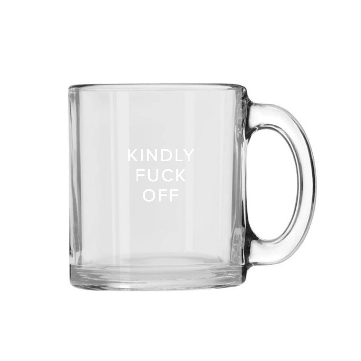 Kindly Fuck Off Glass Mug