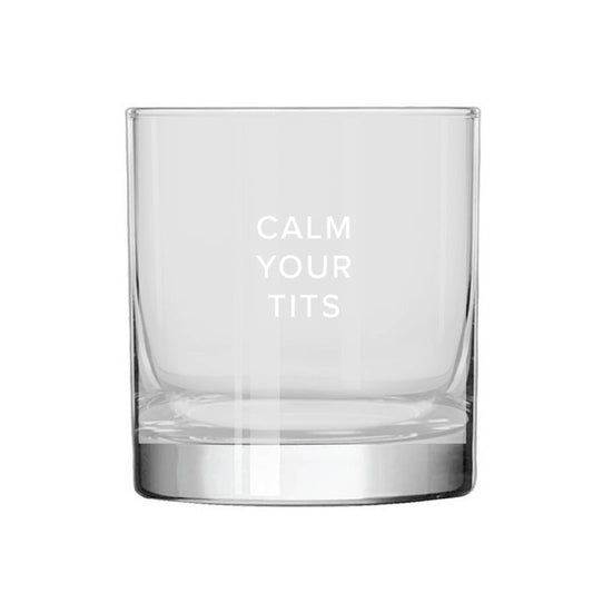Calm Your Tits Rocks Glass