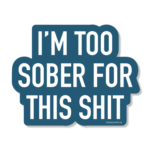 Too Sober Sticker