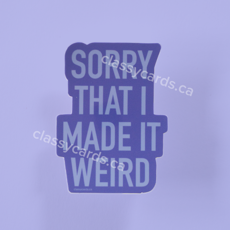 Made it Weird Vinyl Sticker