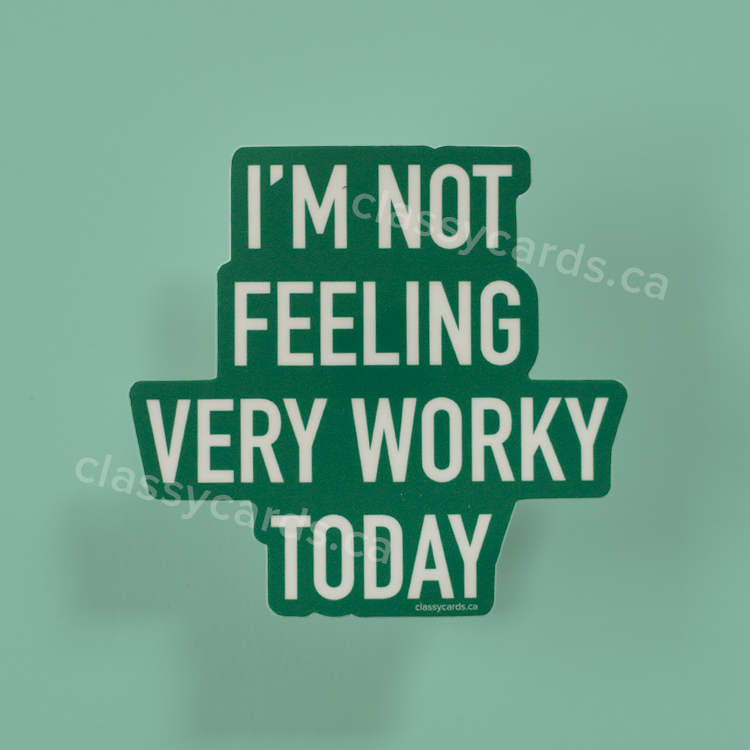 Not Worky Today Vinyl Sticker