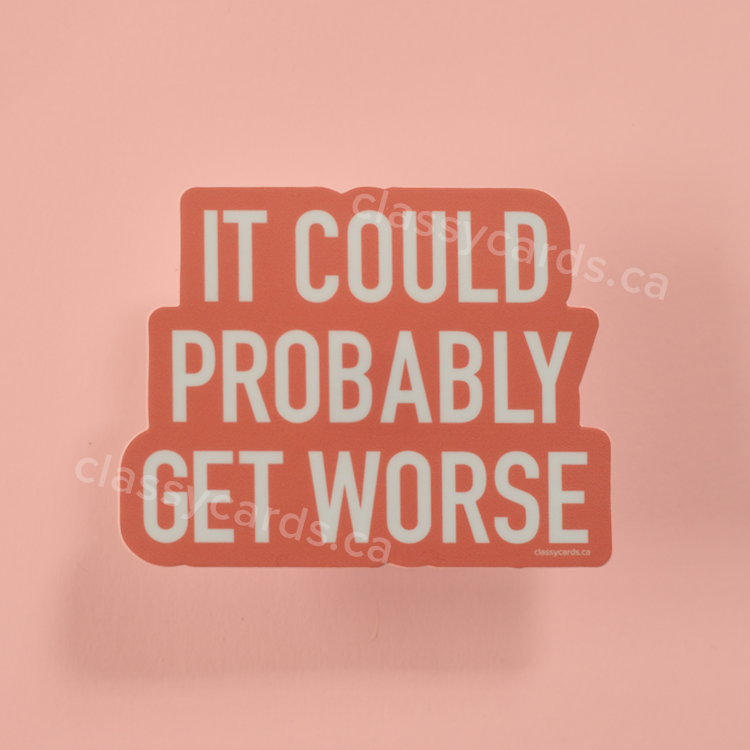 Probably Get Worse Vinyl Sticker