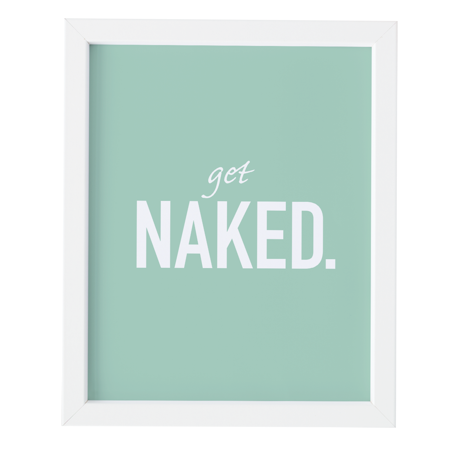 Let's Get Naked Art Print