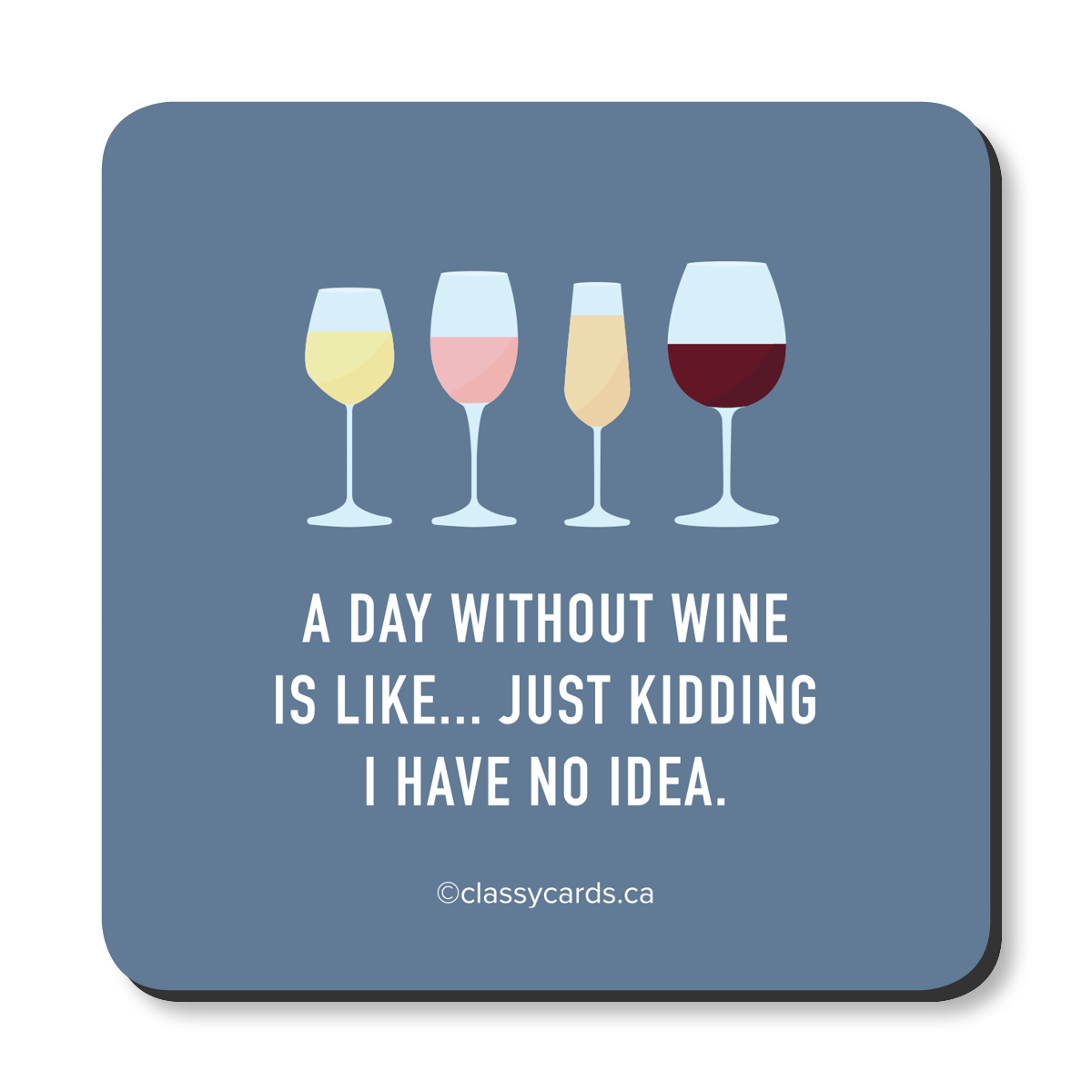 A Day Without Wine Coaster