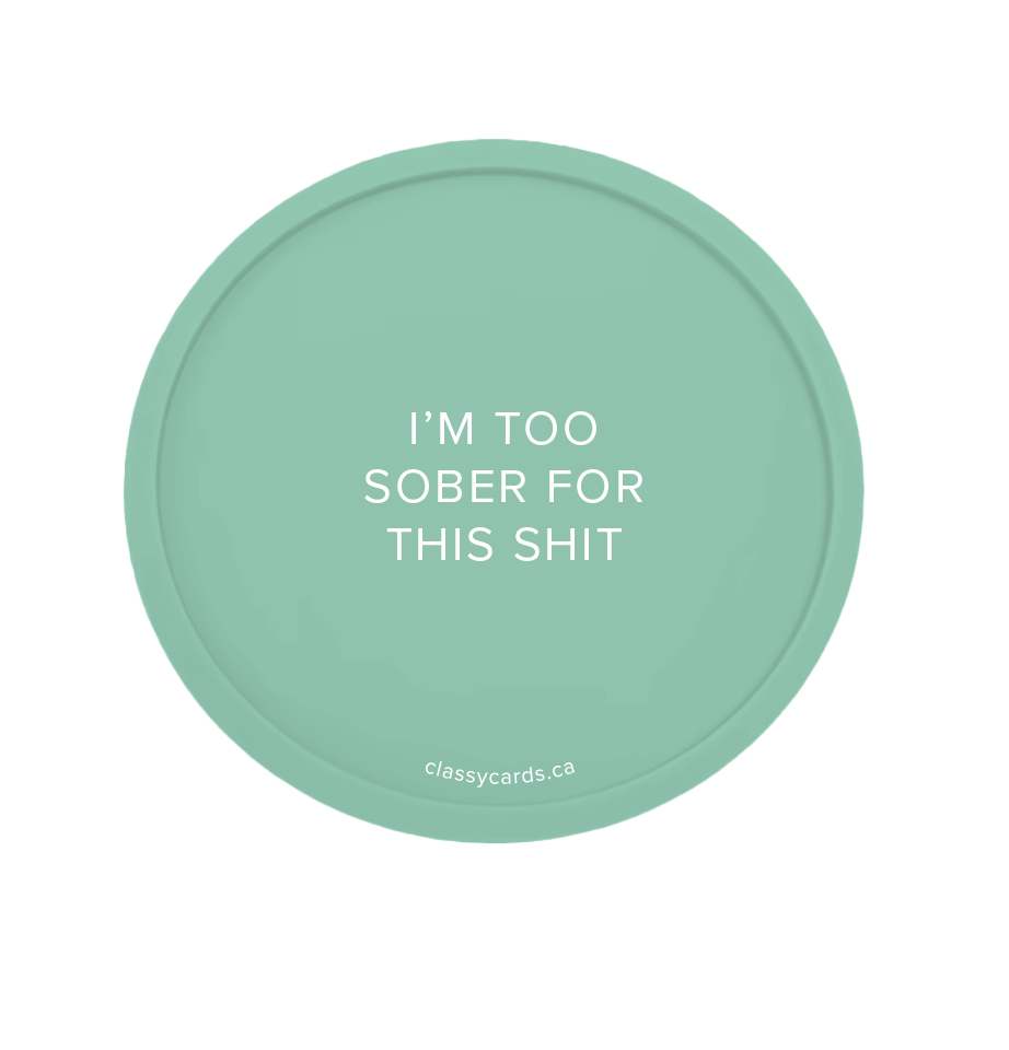 Too Sober for This Shit Coaster