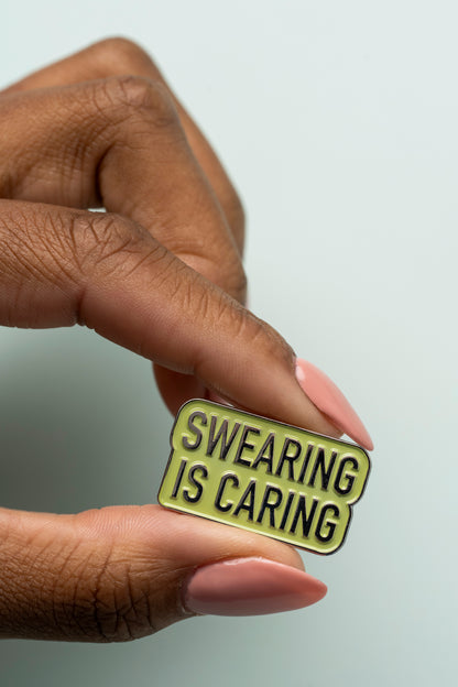 Swearing is Caring Enamel Pin