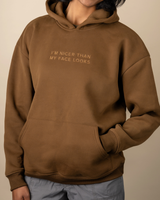 Nicer Than My Face Hoodie