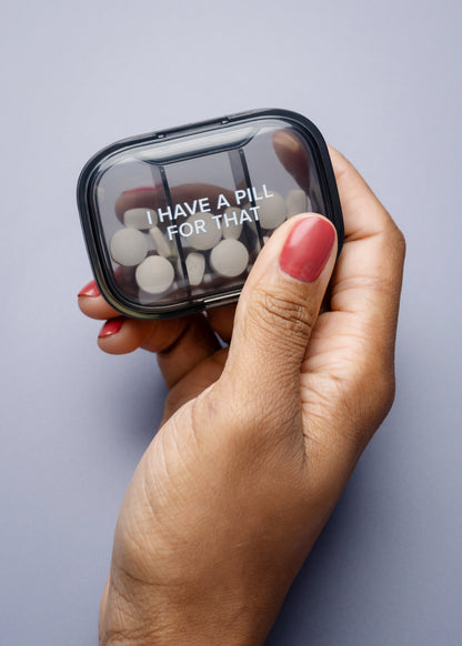 I Have a Pill For That Pill Box