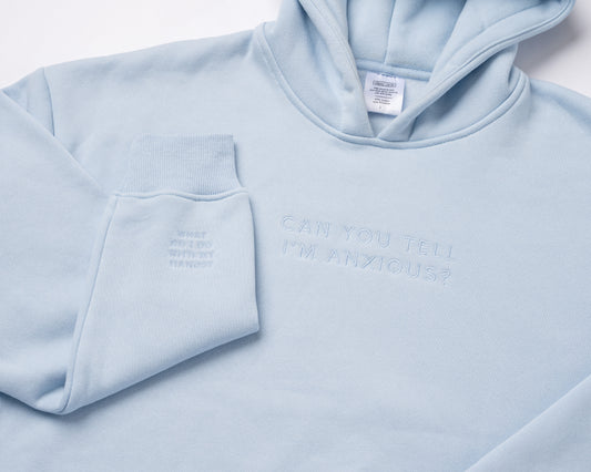Can You Tell I'm Anxious Hoodie