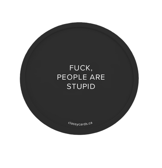 People are Stupid Coaster