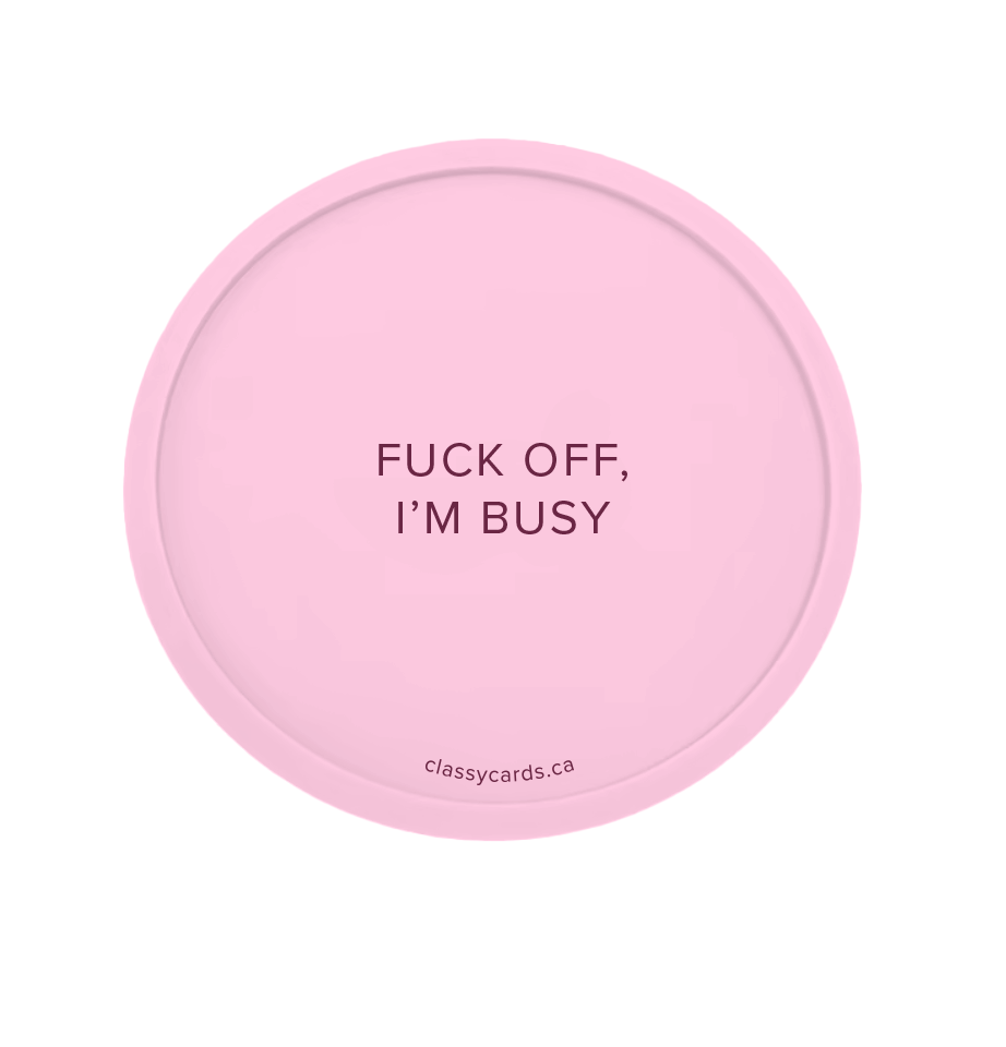 Fuck Off I'm Busy Coaster