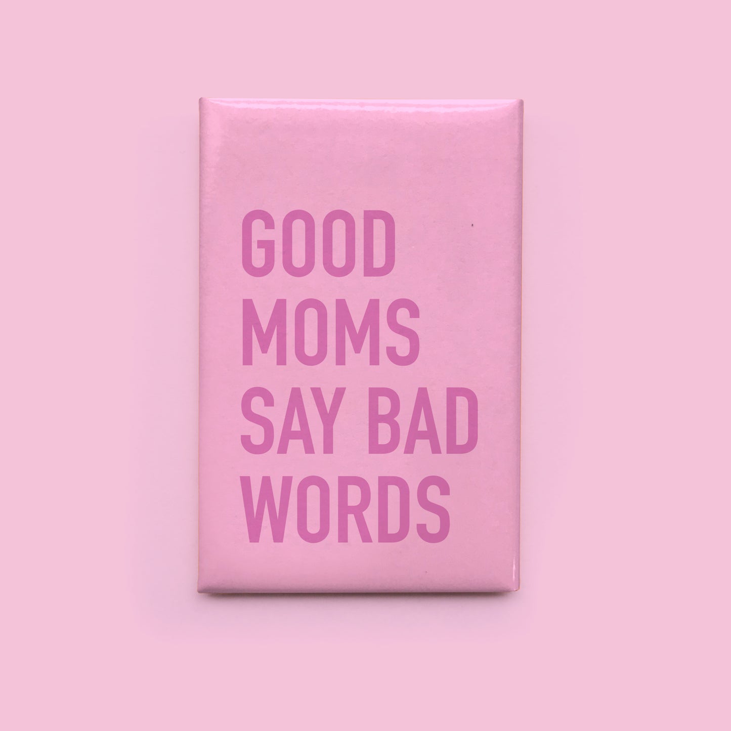 Good Moms Magnet