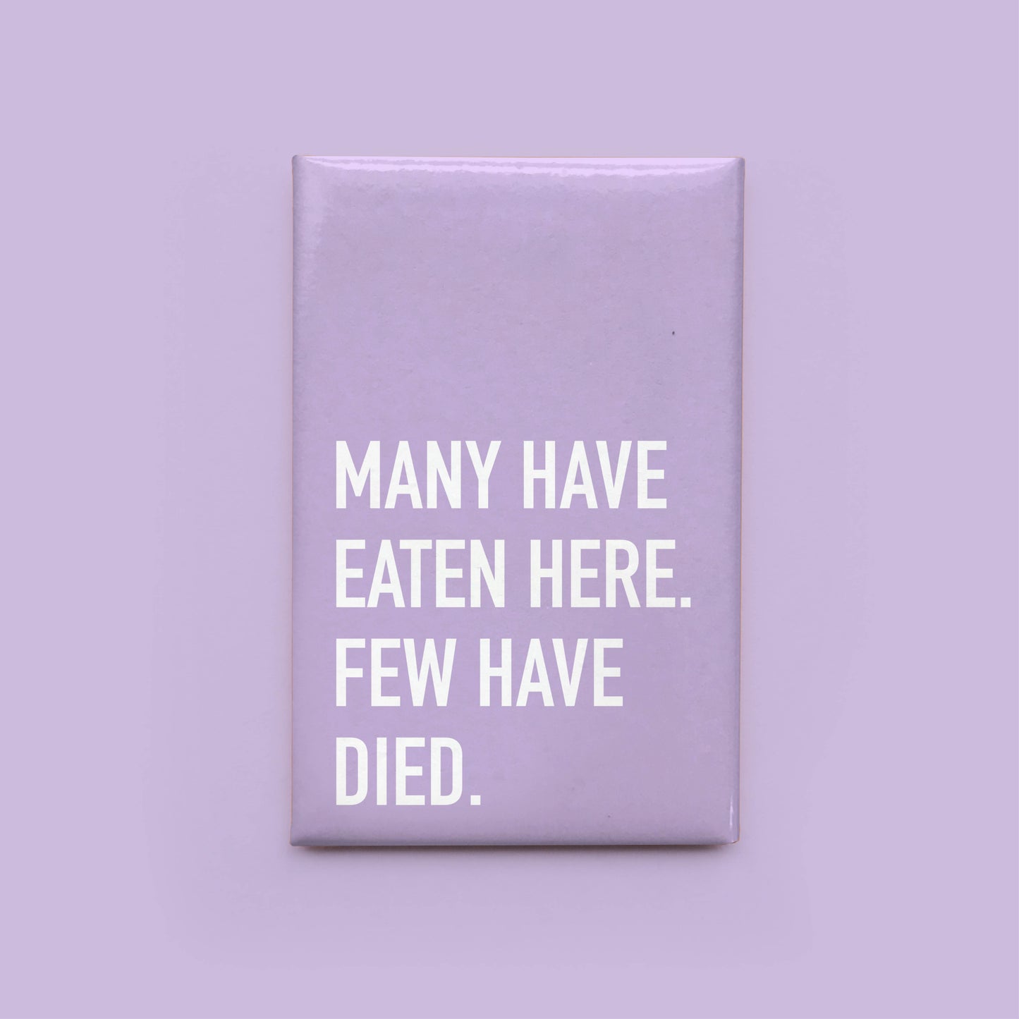 Many Have Eaten Here Magnet