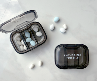 I Have a Pill For That Pill Box