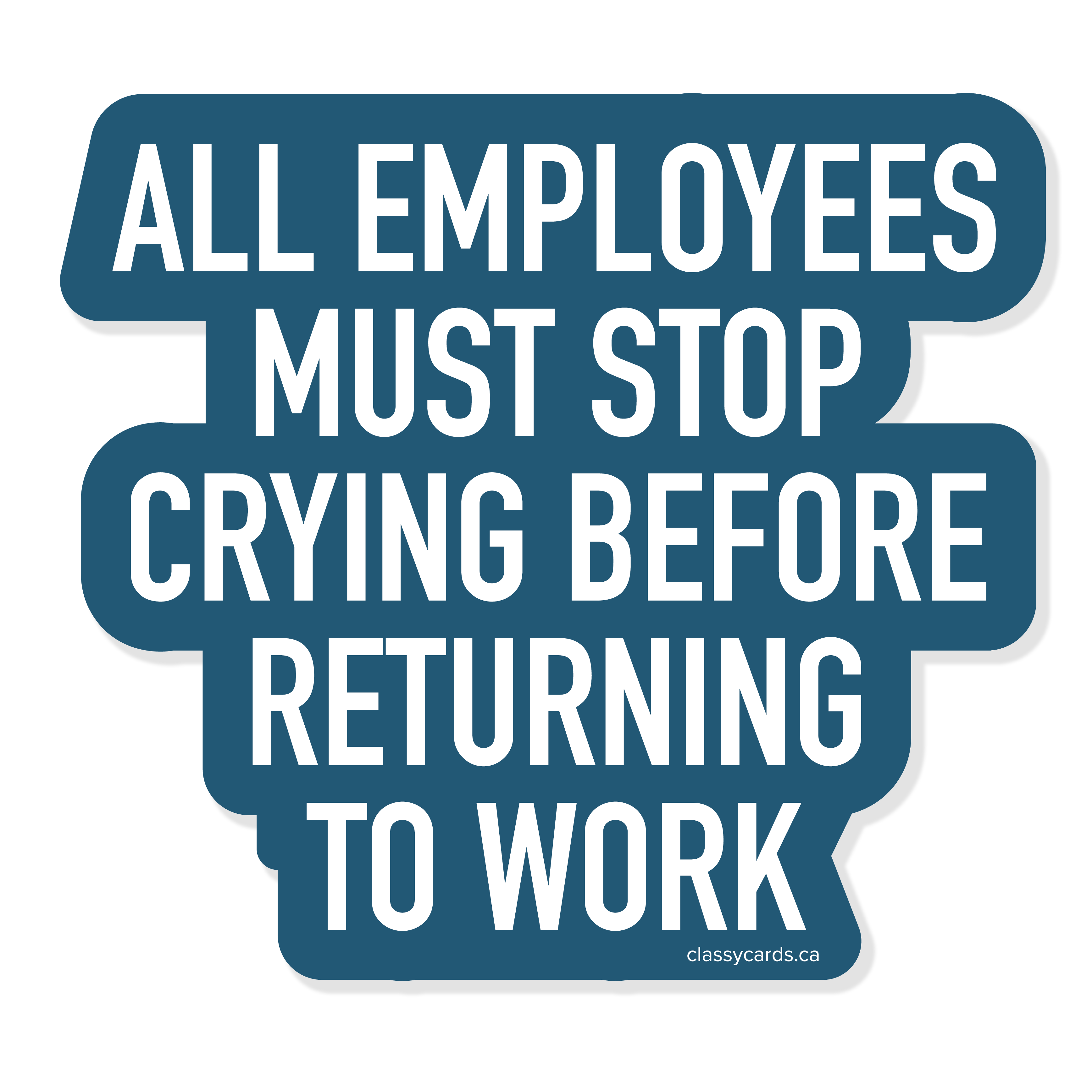 Stop Crying Sticker – Classy Cards Creative