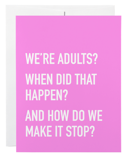 We're Adults Card