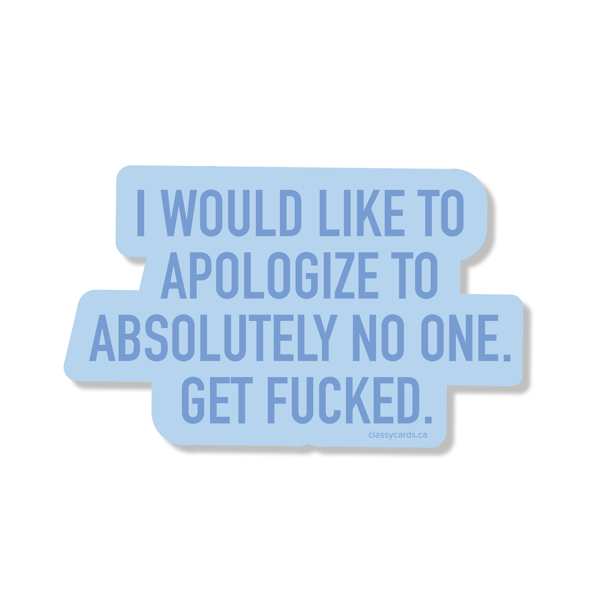 Apologize to No One Sticker