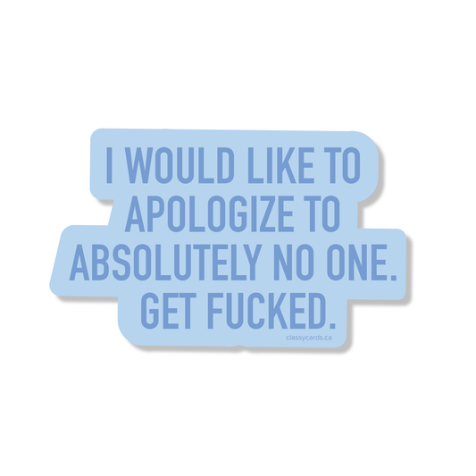 Apologize to No One Sticker