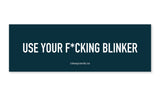 Use Your Fucking Blinker Car Magnet