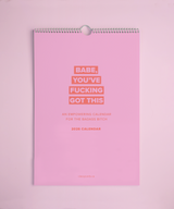 Babe You've Fucking Got This 2026 Calendar