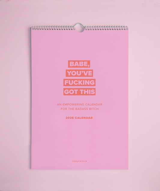 Babe You've Fucking Got This 2026 Calendar