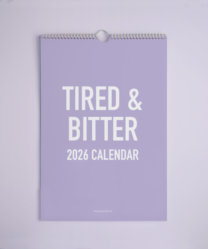 Tired and Bitter 2026 Calendar