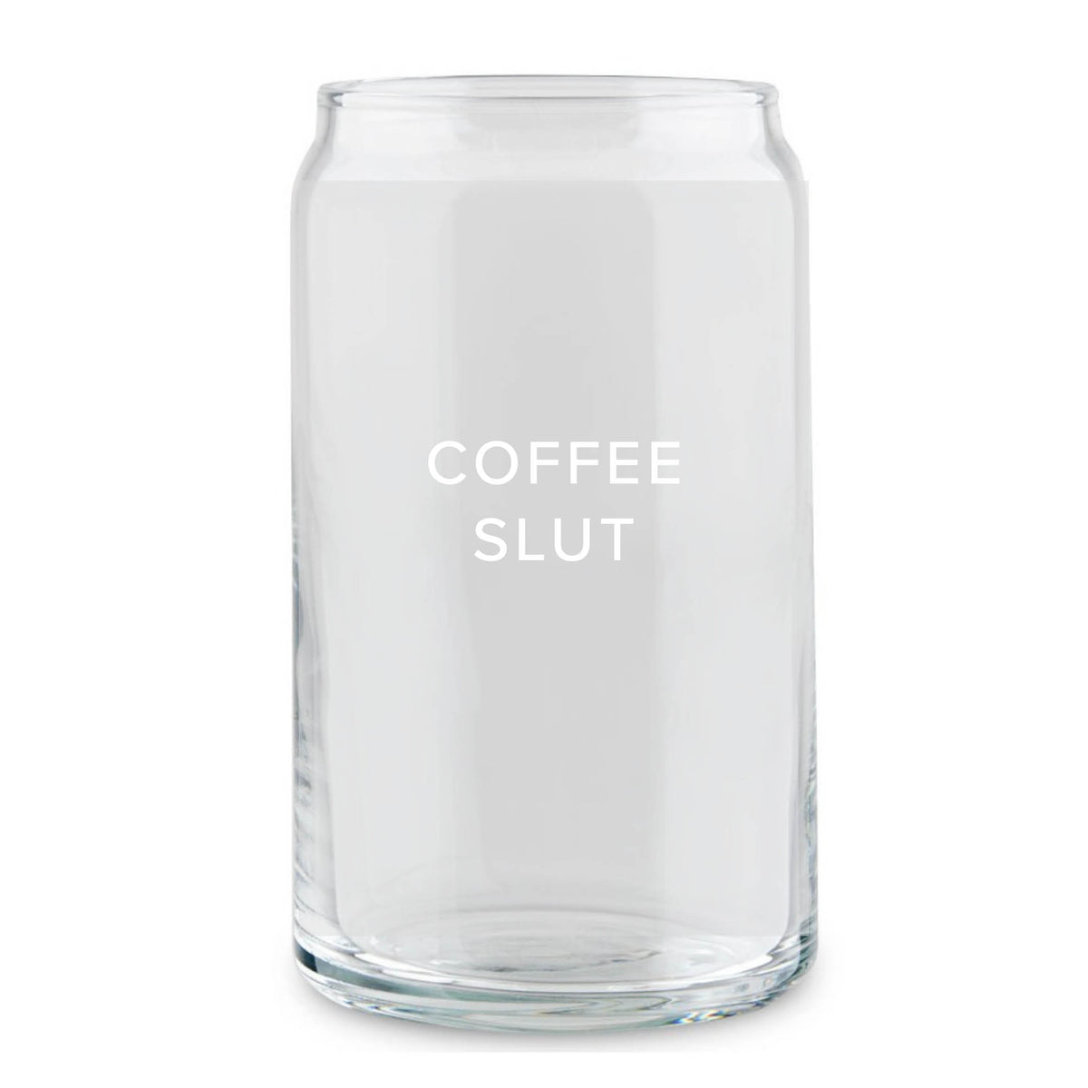 Coffee Slut Can Glass