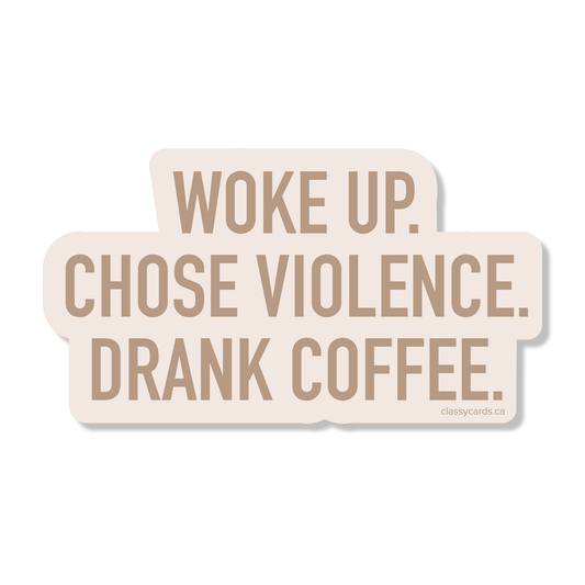 Chose Violence Sticker