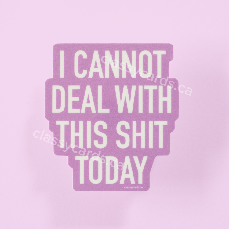 Deal With This Shit Today Vinyl Sticker