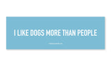 I Like Dogs More than People Car Magnet