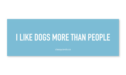 I Like Dogs More than People Car Magnet
