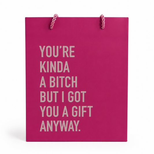Kinda a Bitch Gift Bag - Medium