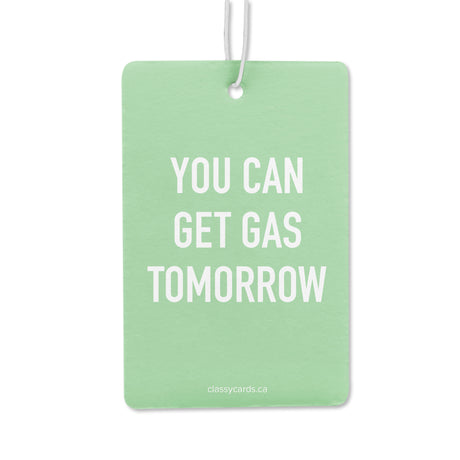 Get Gas Tomorrow Air Freshener