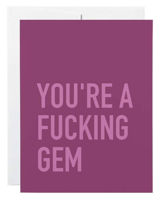 You're a Fucking Gem Card