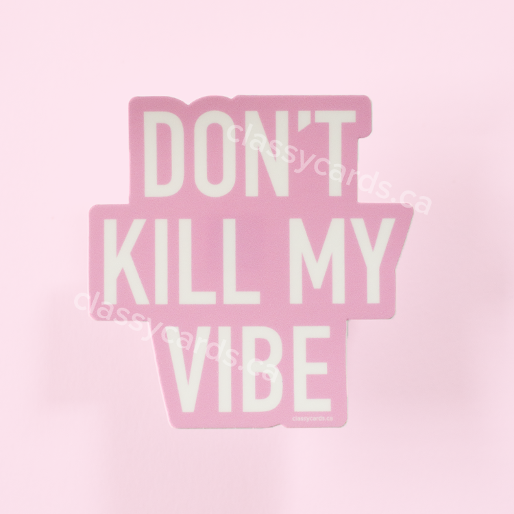 Kill the Vibe Vinyl Sticker