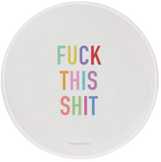 Fuck This Shit Mousepad