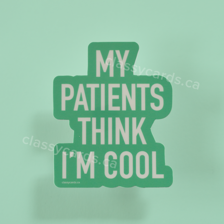 Patients Cool Vinyl Sticker – Classy Cards Creative