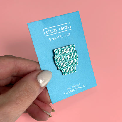 Deal With This Shit Enamel Pin