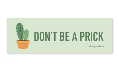 Don't Be a Prick Car Magnet