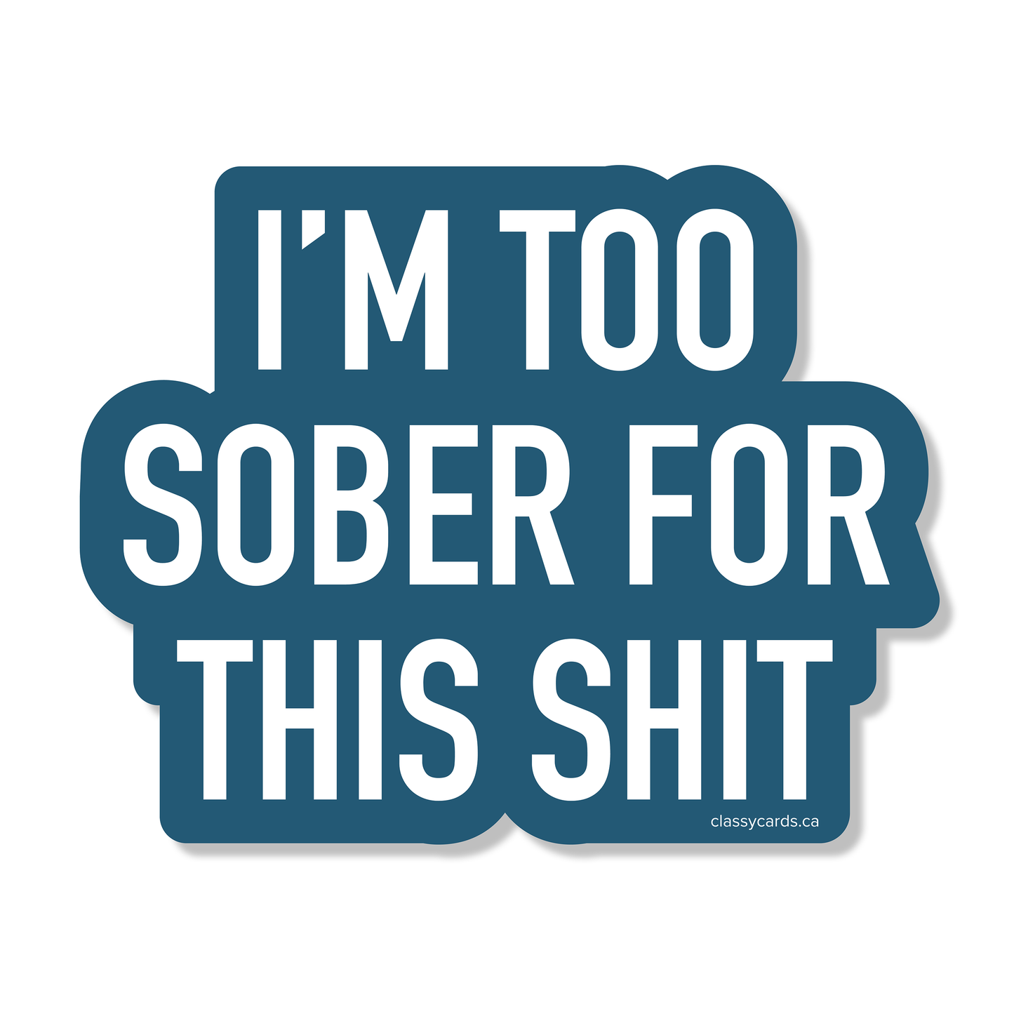 Too Sober Sticker