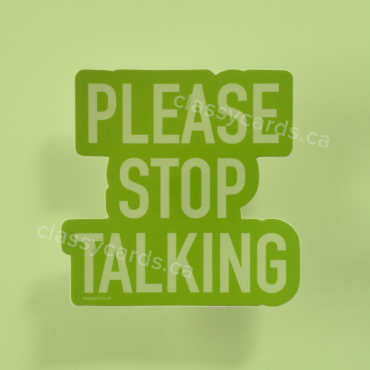 Stop Talking Vinyl Sticker – Classy Cards Creative